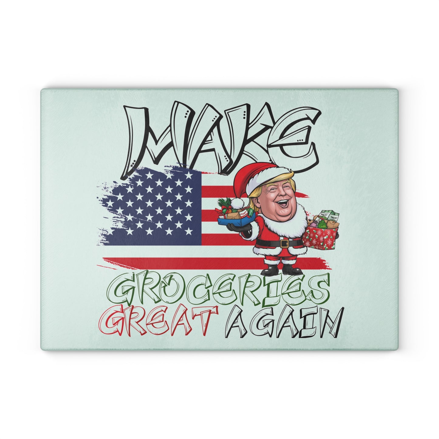 MAKE Groceries Great  Again Glass Cutting  Board