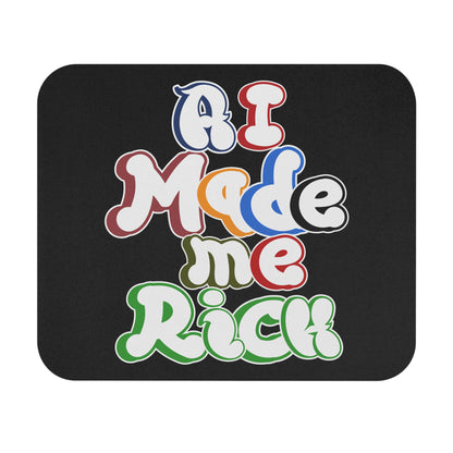 AI Made Me Rich  (MOUSE PAD)